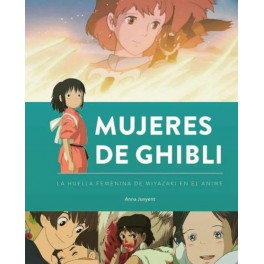 Mujeres de Ghibli. La huella femenina de Miyazaki
