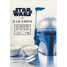 Star Wars a la carta. 40 recetas de una Galaxia...