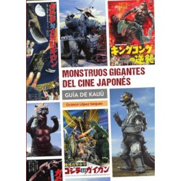 Monstruos gigantes del cine japonés. Gu&iac